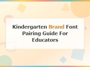 Best Font Pairing Guide for Kindergarten Branding and Educators