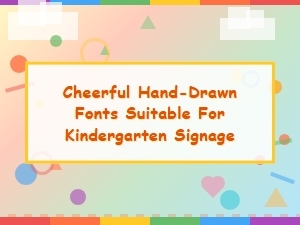 Best Cheerful Hand-Drawn Fonts for Kindergarten Signs and Displays