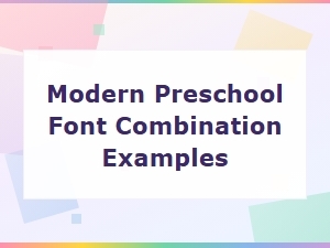 Modern Preschool Font Combination Examples for Fun Learning Designs